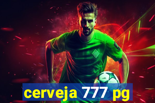 cerveja 777 pg